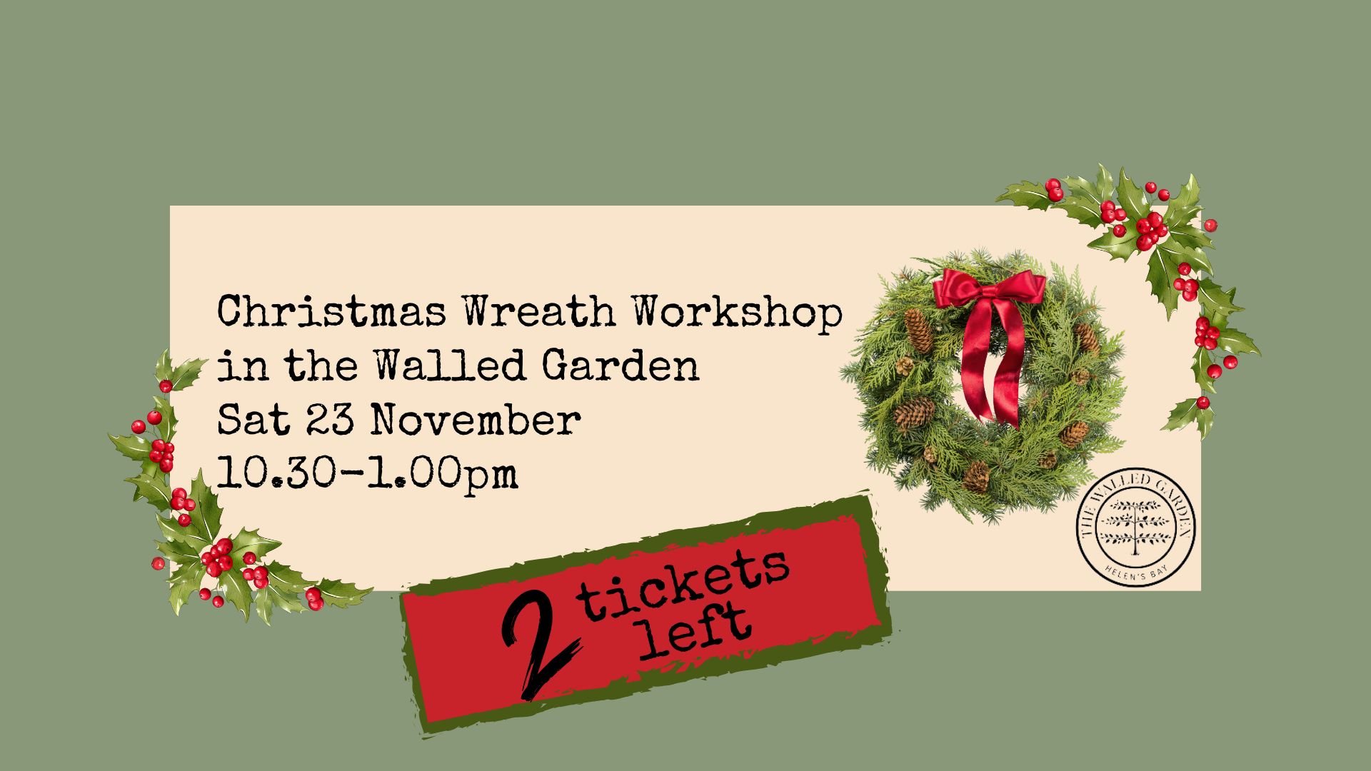 Christmas Wreath Workshop                                            Sat 23 Nov 10.30 am &#8211; 1.00 pm