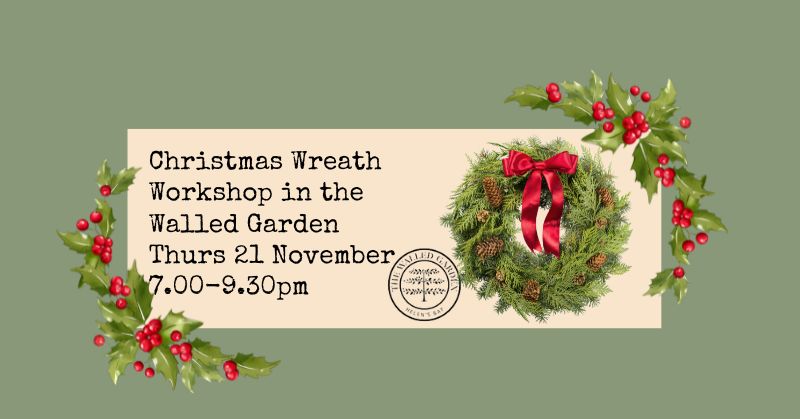 IMAGE PROMOTING A CHRISTMAS WREATH WORKSHOP ON THURS 21 NOV 7-9.30PM WITH HOLLY AND GARLANDS